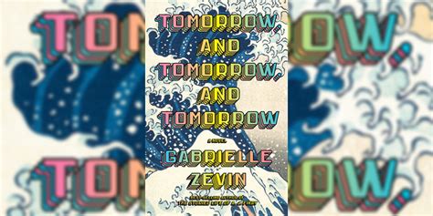 ‘tomorrow And Tomorrow And Tomorrow By Gabrielle Zevin Review