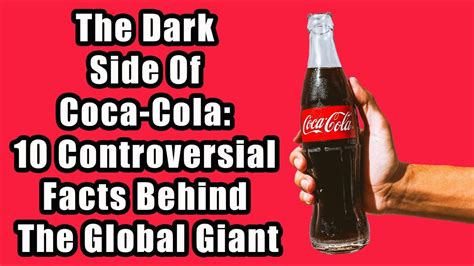 The Dark Side Of Coca Cola 10 Controversial Facts Behind The Global