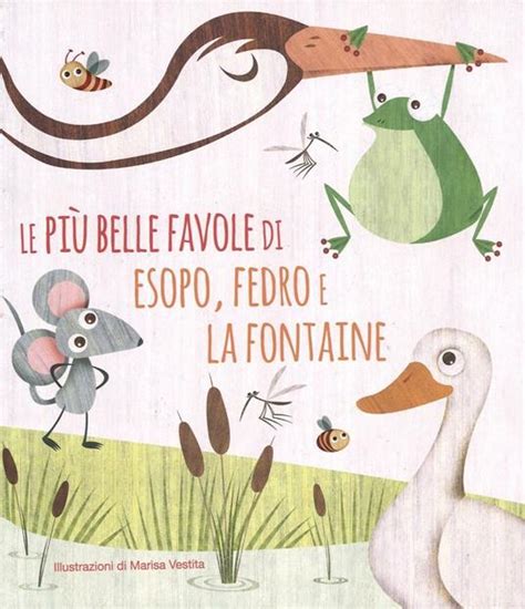 Le più belle favole di Esopo Fedro e La Fontaine Ediz illustrata