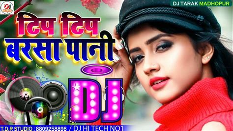 Tip Tip Barsa Paani Dj Remix Song Hindi Dj Remix Dance Mix Djhitech