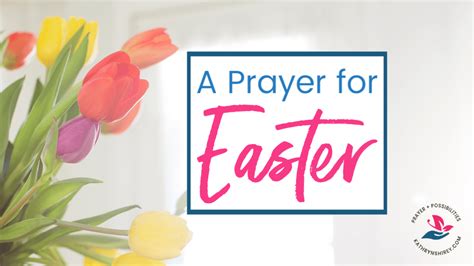 Prayer For Easter Prayer And Possibilities