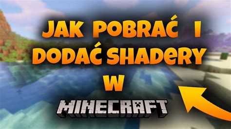 Jak Zainstalowa Shadery Do Minecraft Najnowsza Wersja Youtube