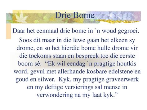 Drie Bome Daar Het Eenmaal Drie Bome In `n Woud Gegroei Ppt Download