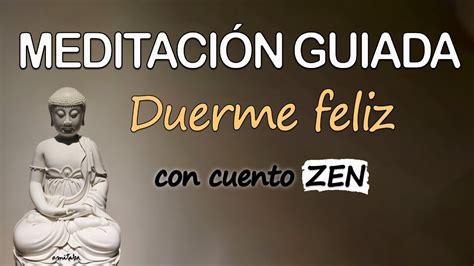 Meditaci N Guiada Para Dormir Feliz Con Cuento Zen Relajacion Para