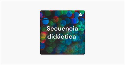 Secuencia didáctica on Apple Podcasts