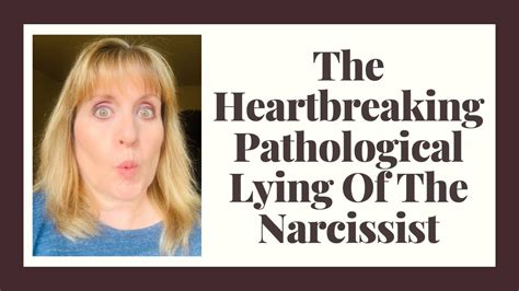 The Heartbreaking Pathological Lying Of The Narcissist Youtube