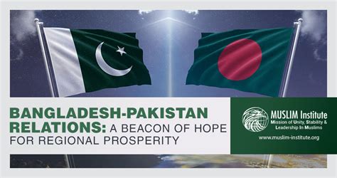 Opinion Piece on Bangladesh-Pakistan Relations: A Beacon of Hope for ...