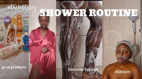 My Morning Shower Routine Feminine Hygiene Tips Skin Care Body Care