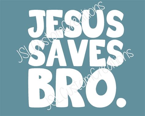 Jesus Saves Bro SVG DXF EPS Png File Jesus Christian