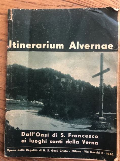 Itinerarium Alvernae Dalloasi Di S Francesco Ai Luoghi Santi Della