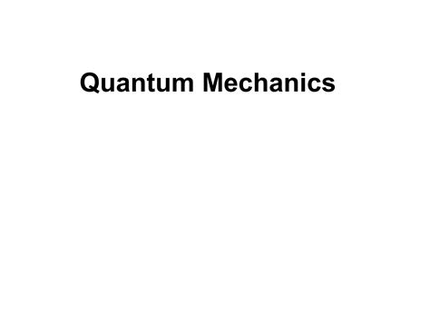 Quantum Mechanics Ppt