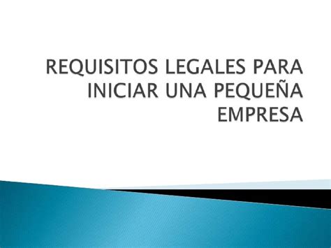 Requisitos Legales Para Iniciar Una Pequeña Empresa