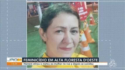 Homem Mata Ex Mulher A Tiros E Depois Se Mata Em Alta Floresta RO