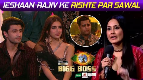 Bigg Boss 15 Kamya Ne Kiya Ieshaan Rajiv Ke Rishte Par Sawal Ishaan