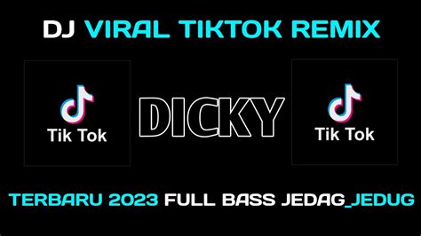 Dj Viral Tiktok Remix Terbaru 2023 Full Bass Jedagjedug Youtube