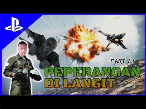 Jom Main Game Ace Combat Malaysia Hancurkan Kem Minyak Musuh Guna