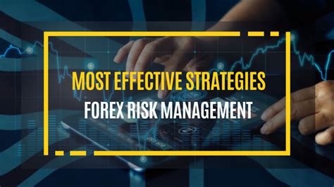 Which Are The Most Effective Forex Risk Management Strategies