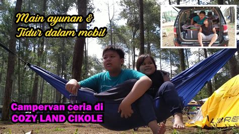 Camping Dan Bermain Outdoor Di COZY LAND Cikole Lembang Seru Mobilnya