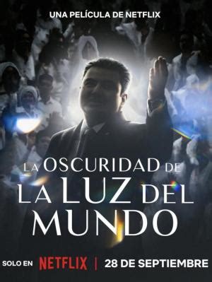 La Oscuridad De La Luz Del Mundo 2023 FilmAffinity