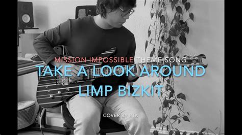 Mission Impossible Theme Song Take A Look Around Limp Bizkit Cover