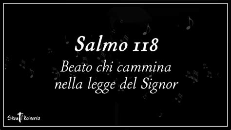 Salmo Responsoriale Beato Chi Cammina Nella Legge Del Signore Salmo