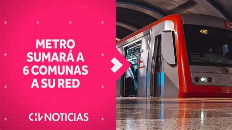 Metro Sumar Seis Nuevas Comunas A Su Red Cu Les Son Y A Partir De