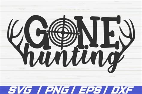 Gone Hunting SVG Cut File Commercial Use Hunter SVG