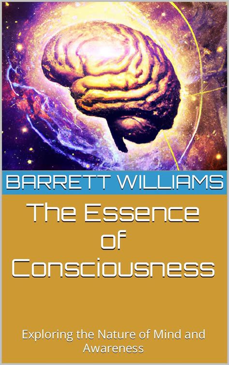 Amazon The Essence Of Consciousness Exploring The Nature Of Mind