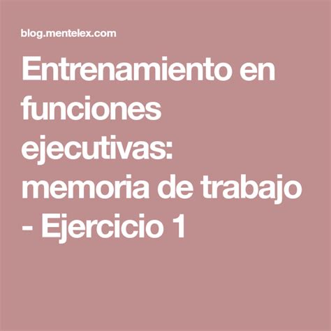 Entrenamiento En Funciones Ejecutivas Memoria De Trabajo Ejercicio