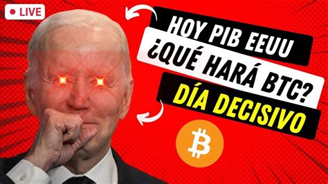 DIRECTO Bitcoin En ZONA DE PELIGRO Hoy PIB EEUU Cuidado Con La