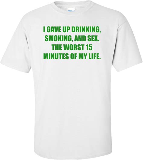 I Gave Up Drinking Smoking And Sex The Worst Minutes Of My Life