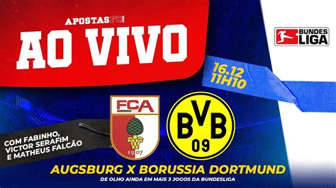 AUGSBURG X BORUSSIA DORTMUND AO VIVO 15ª RODADA DA BUNDESLIGA