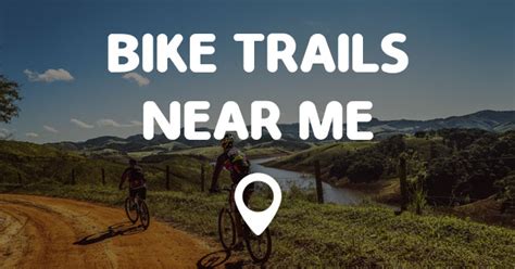 BIKE TRAILS NEAR ME - Points Near Me