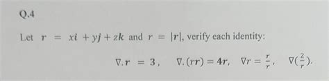 Solved Let R Xi Yj Zk And R R Verify Each Identity Chegg