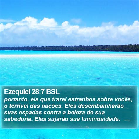 Ezequiel 28 7 BSL portanto eis que trarei estranhos sobre vocês