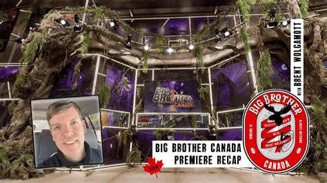 Big Brother Canada 9 Premiere Recap With Brent Wolgamott Youtube