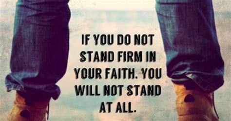 Standing Firm In The Faith Quotes Pinterest Book Of Isaiah