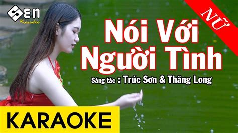 KARAOKE Nói Với Người Tình TONE NỮ Hay Nhất Mới Nhất Nhạc