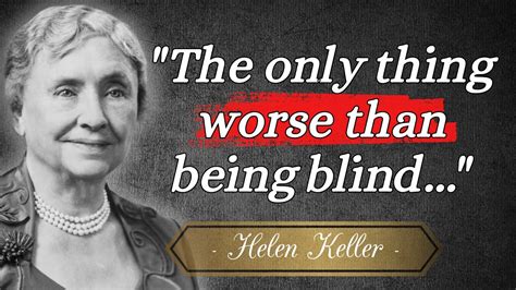 Helen Keller S Best Quotes On Courage Perseverance And Overcoming