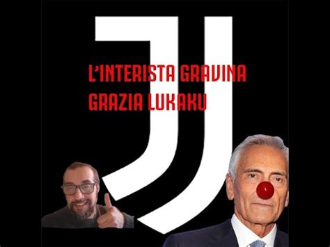 L Interista Gravina grazia Lukaku L inter lo chiamerà Papa Pio