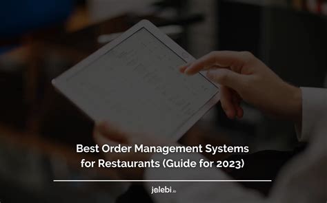 Best Order Management Systems For Restaurants Guide For 2024 Jalebi