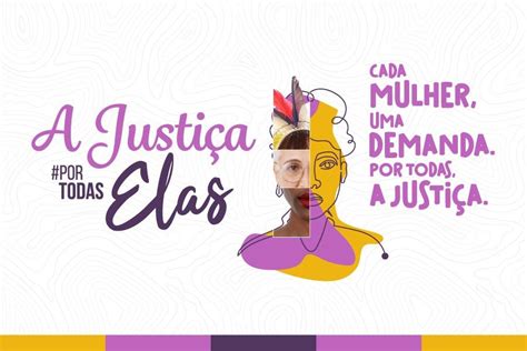 Campanha Do Cnj Enfatiza O Papel Da Justi A Para As Diferentes Demandas