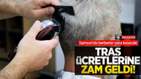 Samsun da berberler para kesecek Traş ücretlerine zam geldi