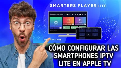 C Mo Configurar Iptv En Apple Tv C Mo Descargar Smarters Player Lite