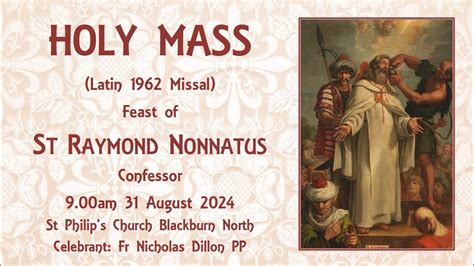 Holy Mass Latin 1962 Missal Feast Of St Raymond Nonnatus 31