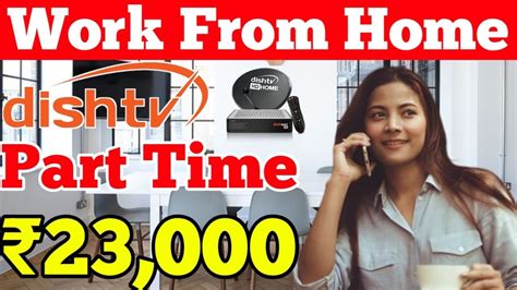 Dishtv Job Work From Home Dishtv Part Time Job At Home