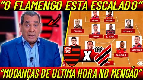 SAIU A ESCALAÇÃO DO FLAMENGO MUDANÇAS DE ULTIMA HORA NO MENGÃO