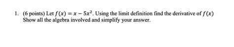 Solved 1 6 Points Let F X X 5x2 Using The Limit