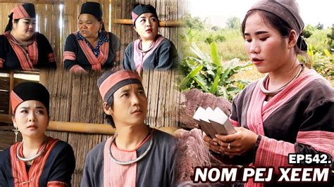 NOM PEJ XEEM EP542 Hmong New Movie YouTube