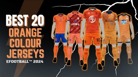 Top Kits Best 20 Orange Colour Jerseys EFootball 2024 EFXPACK YouTube